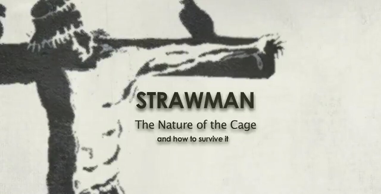 STRAWMAN: The Nature of the Cage [2015] – John K. Webster (Documentary Video)