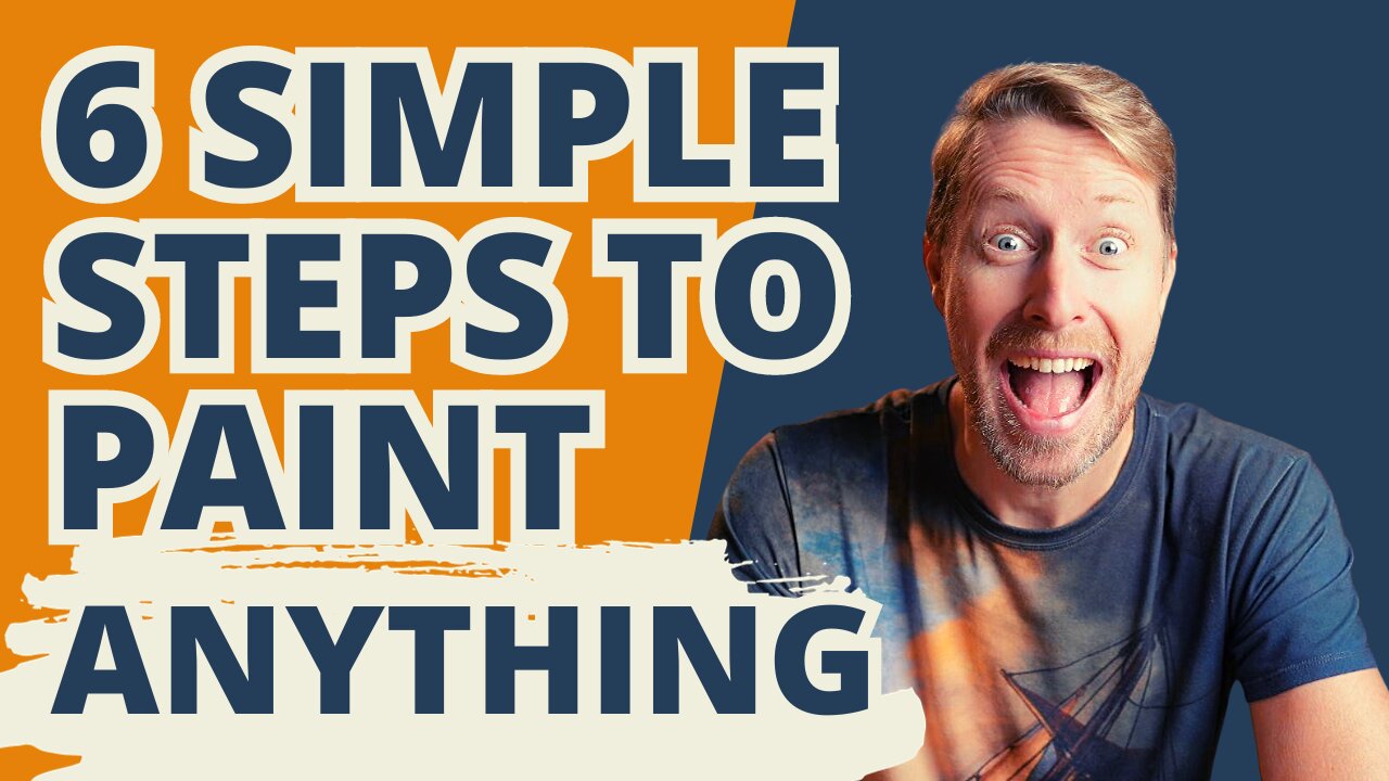 6 Simple Steps to Paint Anything