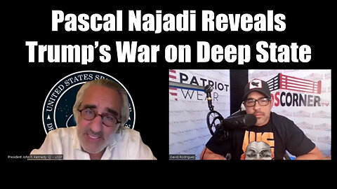 Pascal Najadi Reveals "Trump's War on Deep State" with David Rodriguez