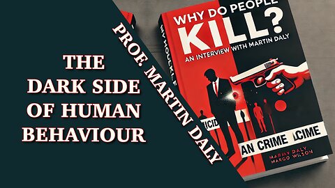 Why Do People Kill? The Dark Side of Human Nature: