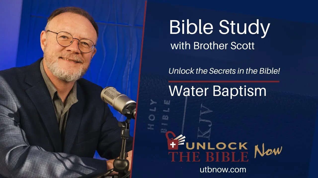 Unlock the Bible Now! - Water Baptism