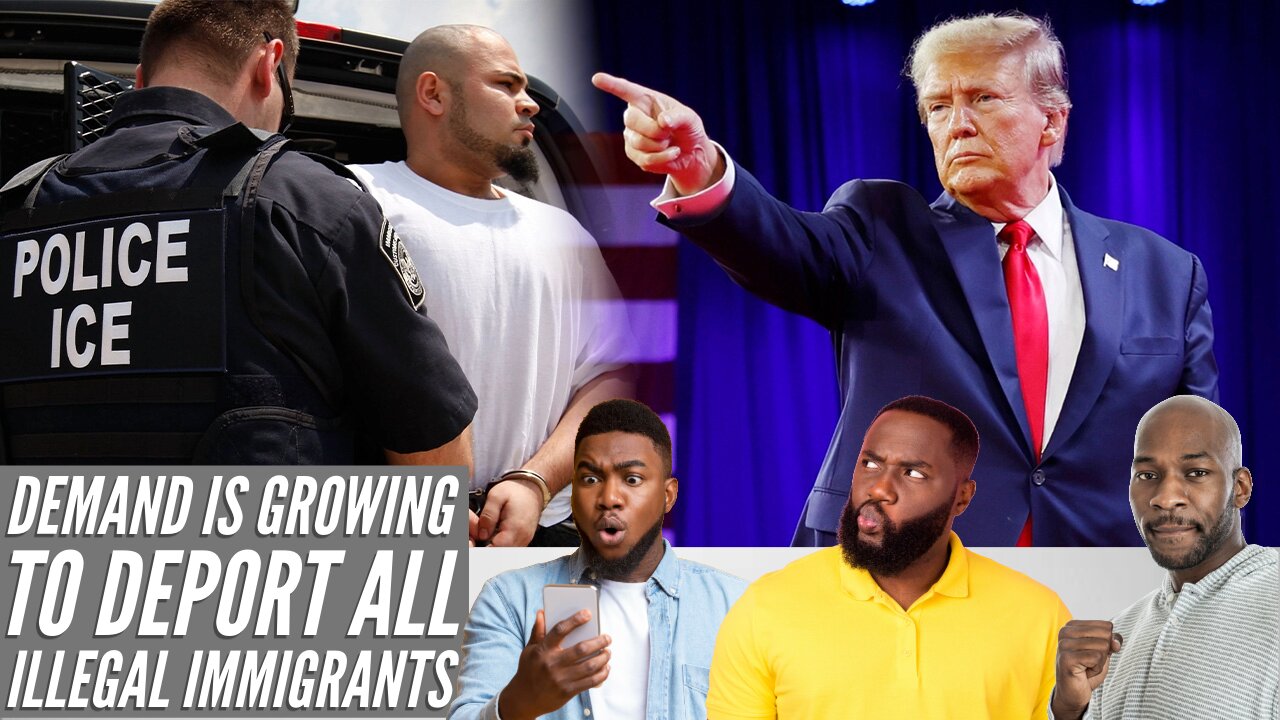 DEMAND IS GROWING For MASS DEPORTATIONS Of All Illegal Immigrants!