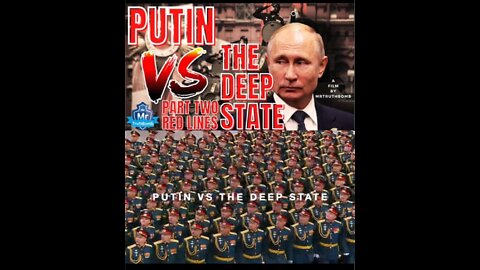 PUTIN VS THE DEEP STATE - PART TWO - RED LINES