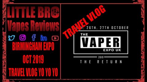 Birmingham vaper expo oct 2019 travel vlog yo yo yo