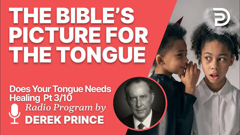 Does Your Tongue Need Healing? 3 of 10 - The Bible's Picture of the Tongue