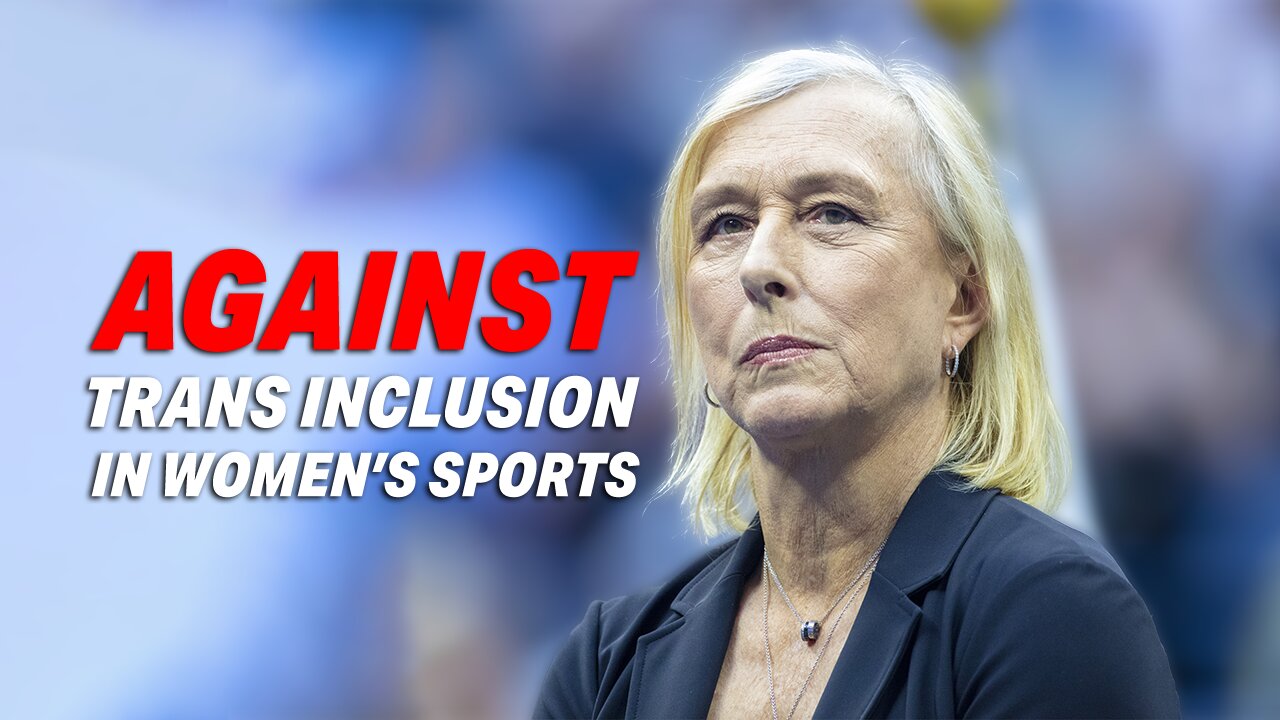 PROMINENT LESBIAN TENNIS STAR SPEAKS OUT AGAINST TRANS INCLUSION IN WOMEN'S SPORTS