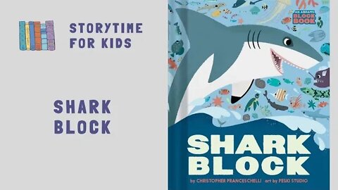 @Storytime for Kids | Shark Block by Christopher Franceschelli