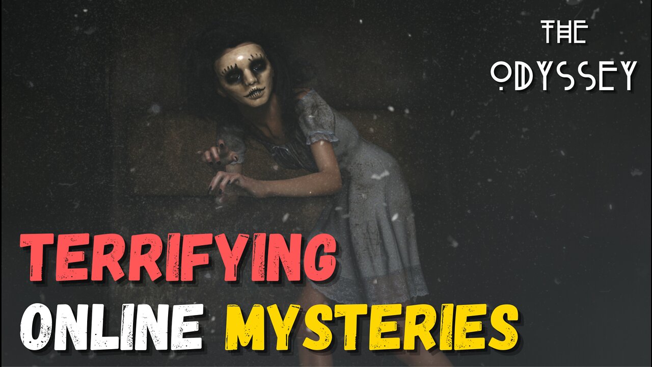 Strange, Baffling And Nightmarish Online Mysteries - THE ODYSSEY SERIES