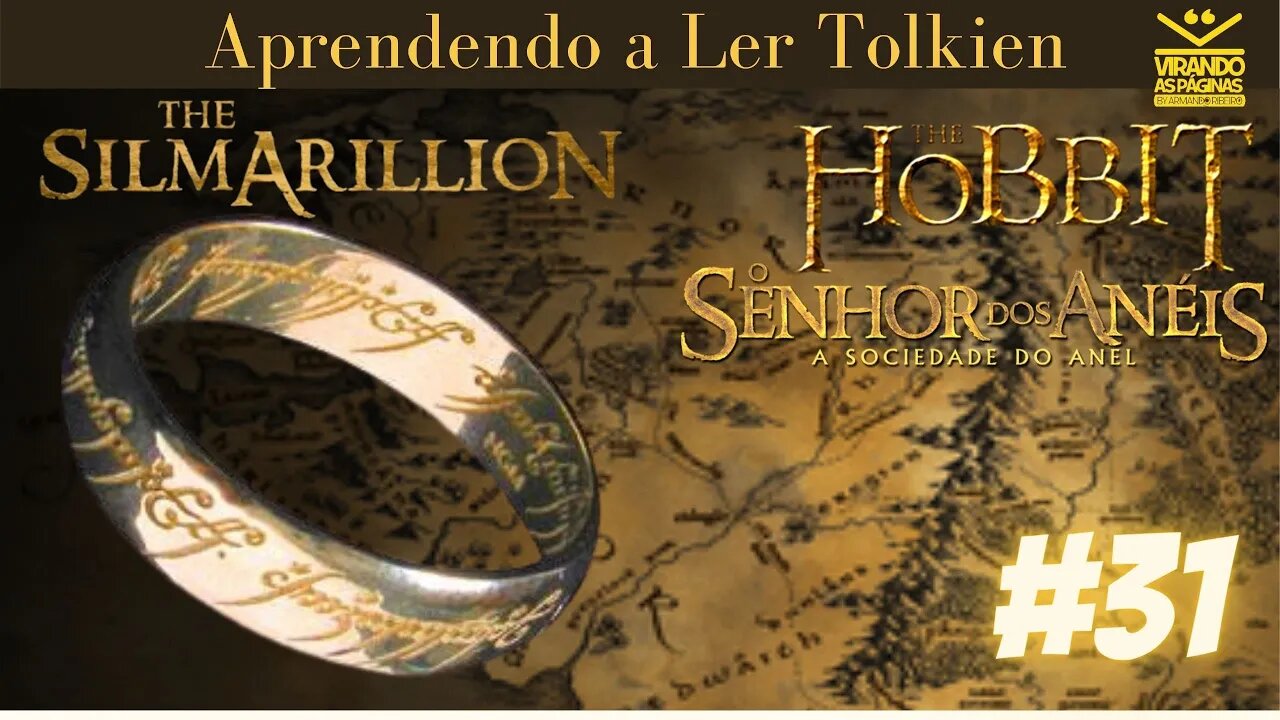 Dicas para iniciantes Tolkien #31 - Virando as Páginas Por Armando Ribeiro