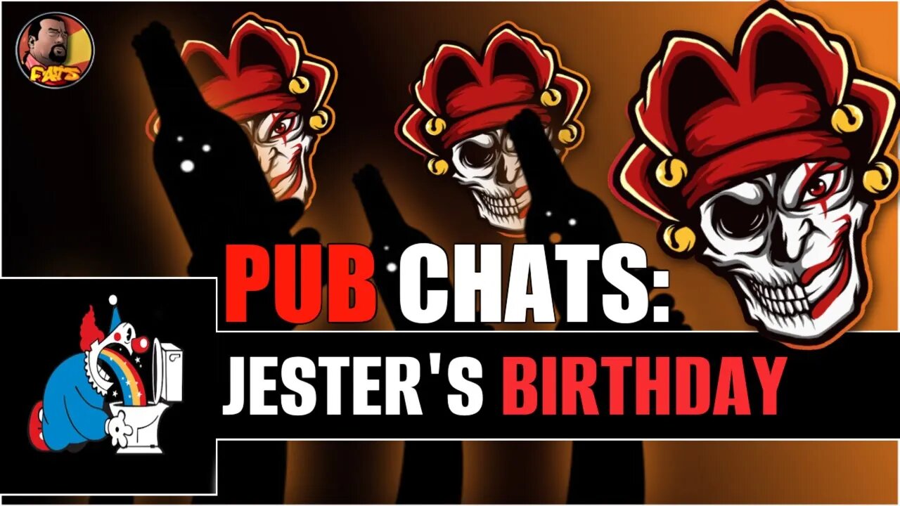 PUB CHATS JESTER'S BIRTHDAY