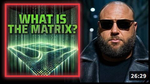 What Is The REAL Matrix? Alex Jones Reveals The Design Behind Our Reality