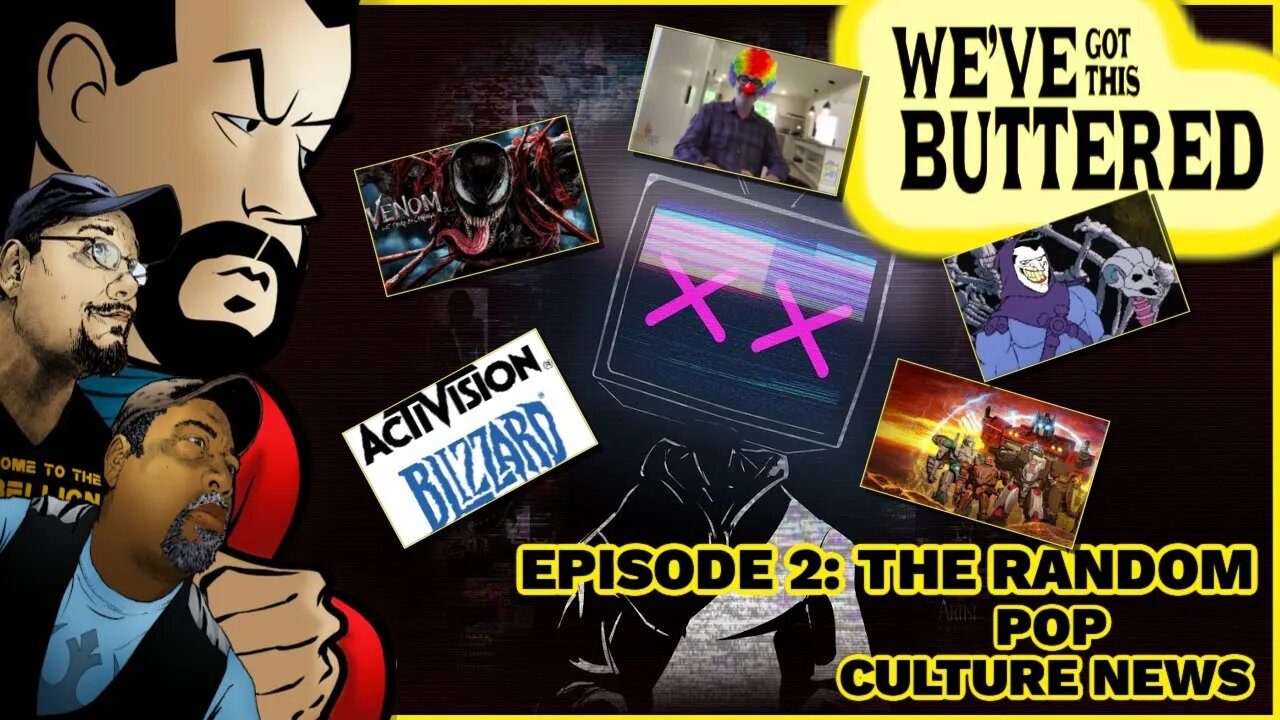 WE'VE GOT THIS BUTTERED EPISODE 2: THE RANDOM