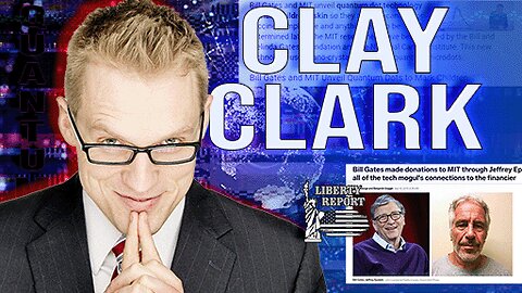 CBDCs | Bill Gates | Jeffrey Epstein | Clay Clark | Liberty Report
