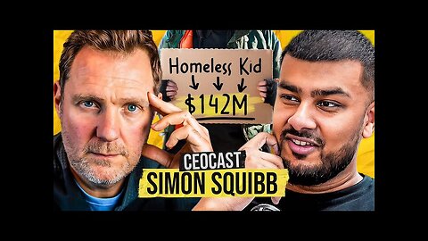 SIMON SQUIBB: From Homeless Teen To $100 Million Business | CEOCAST