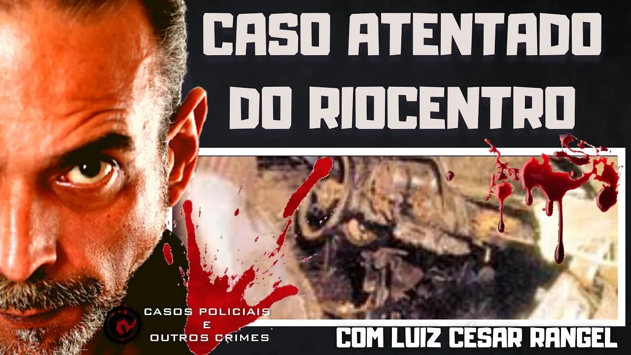 O CASO DO ATENTADO DO RIOCENTRO