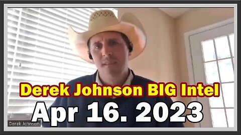 DEREK JOHNSON BIG INTEL 4.16.23: "THE MILITARY WILL INTERVENE SOON!"!