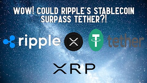 XRP: Could The Ripple Stablecoin Surpass Tether USDT?!