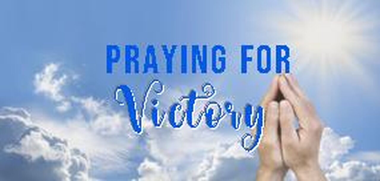 +25 PRAYING FOR VICTORY, Psalm 81:10