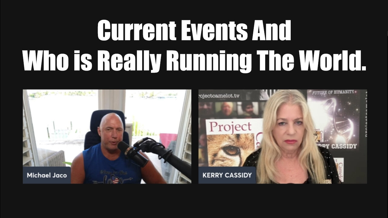 Michael Jaco & Kerry Cassidy Current Events And Who is Really Running The World