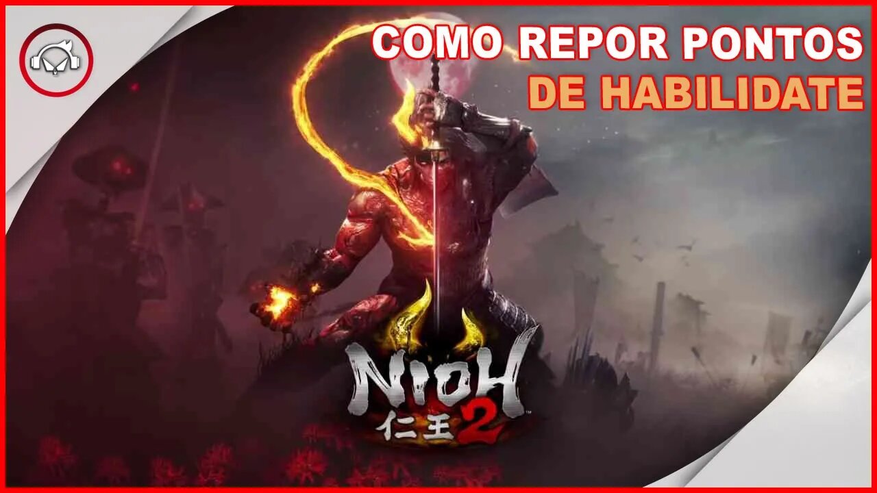 Nioh 2, Como Repor Pontos De Habilidade - Gameplay PT-BR