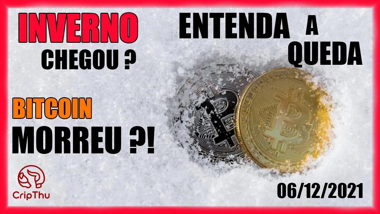 BITCOIN MORREU?! ENTENDA a Queda! Análise Fundamentalista BTC 06/12