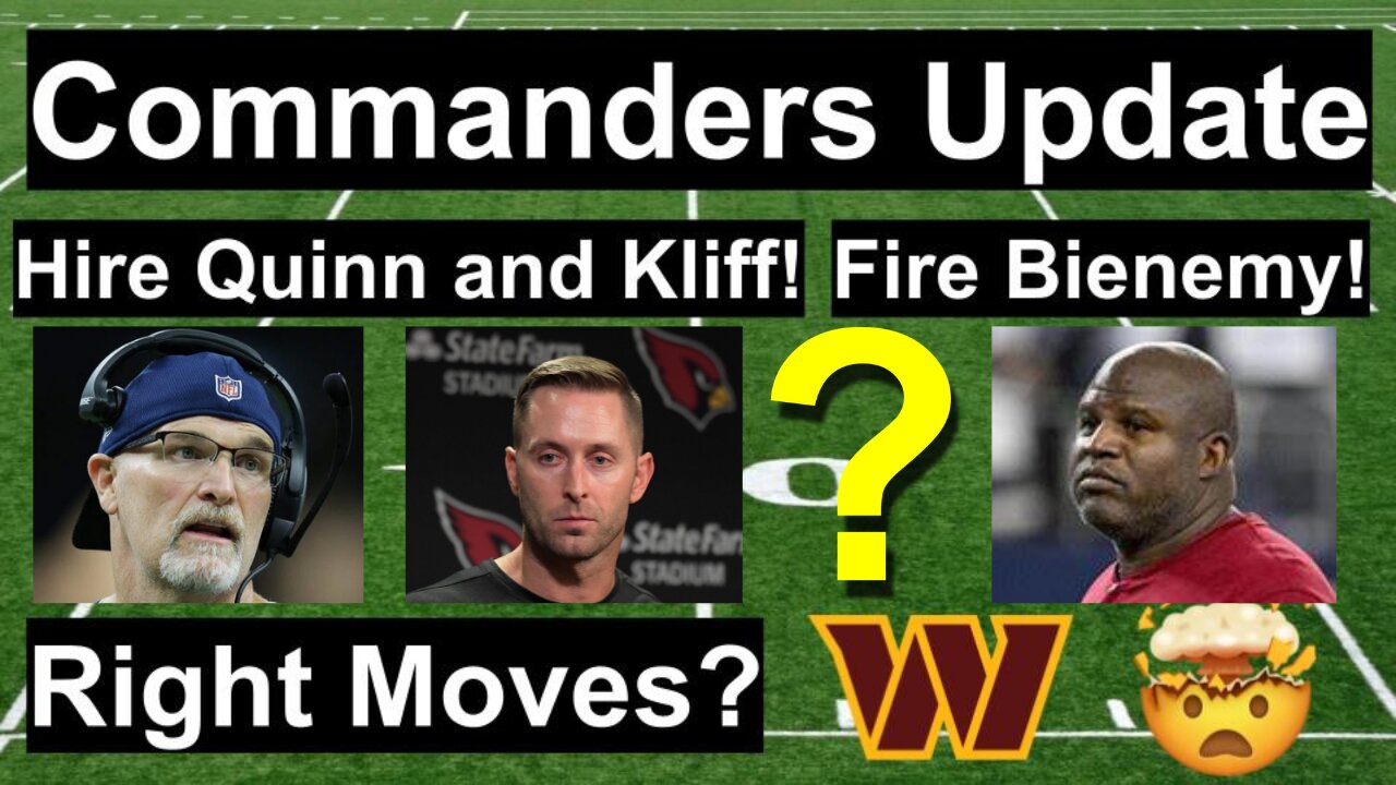 Commanders hire Dan Quinn and Kliff Kingsbury!/Washington fires Eric Bienemy! #nfl