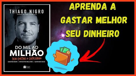 GASTAR BEM (DO MIL AO MILHÃO) | PRINCÍPIOS #25