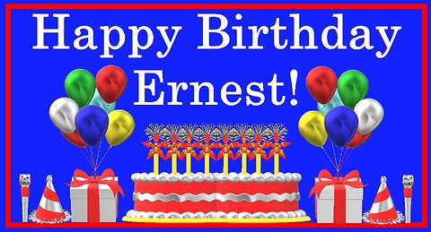 Happy Birthday 3D - Happy Birthday Ernest - Happy Birthday To You - Happy Birthday Song