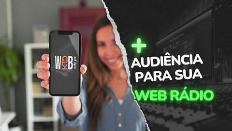 MAIS AUDIÊNCIA PARA SUA WEB RÁDIO