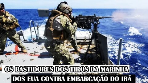 Os Bastidores Dos Tiros Da Marinha Dos EUA Contra Embarcação Do Irã