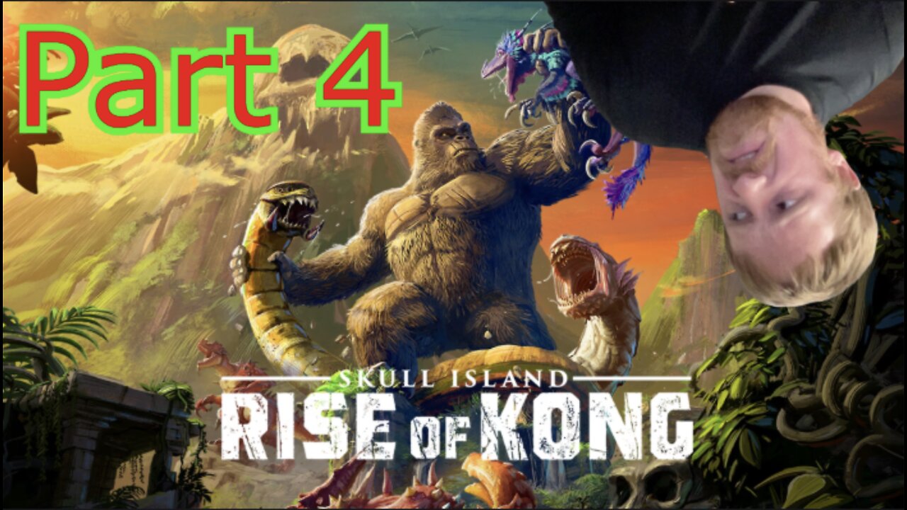 John Gets Playing: Skull Island Rise of Kong Please Be The Finalè