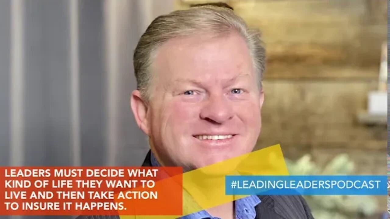 LEADERS MUST DECIDE WHAT KIND OF LIFE THEY WANT TO LIVE AND THEN TAKE ACTION TO INSURE IT HAPPENS