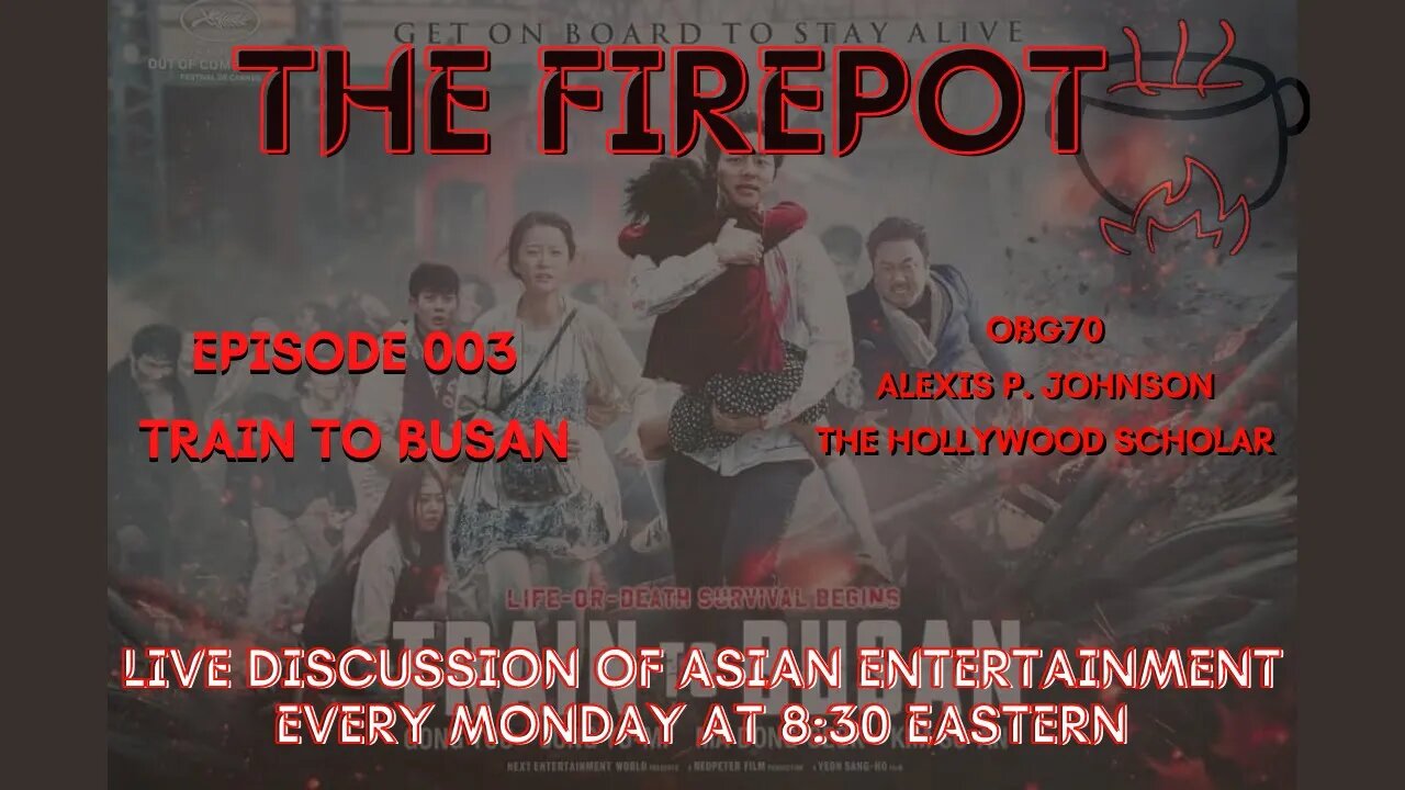 The Fire Pot - Live Discussion of Asian Entertainment. Episode 003