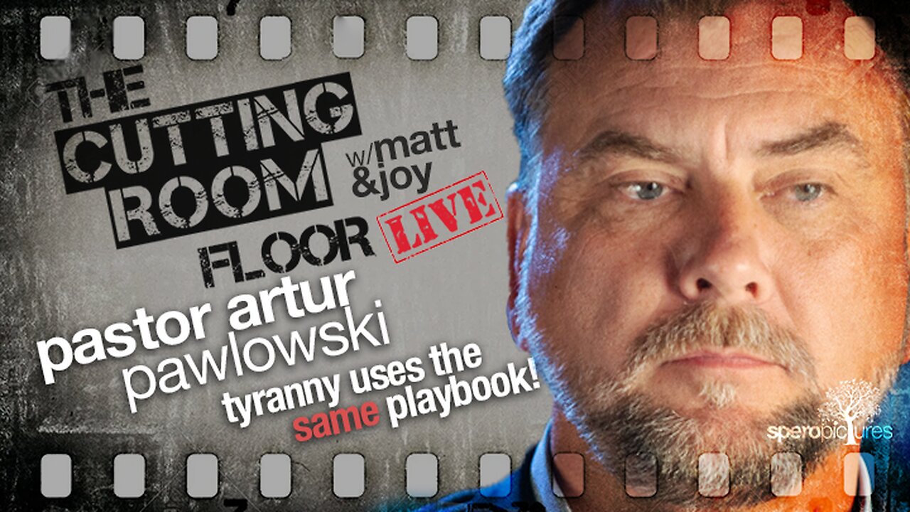 THE CUTTING ROOM FLOOR | Pastor Arthur Pawlowski