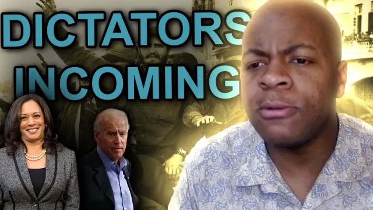 Biden & Harris: Dictators In The Making