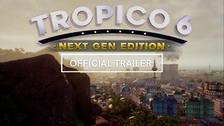 Tropico 6 Next Gen Edition Official Trailer