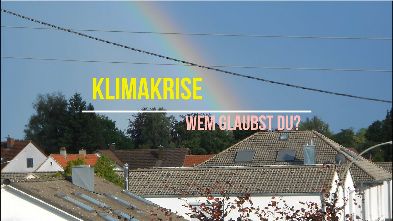 Klimakrise - Wem glaubst du?