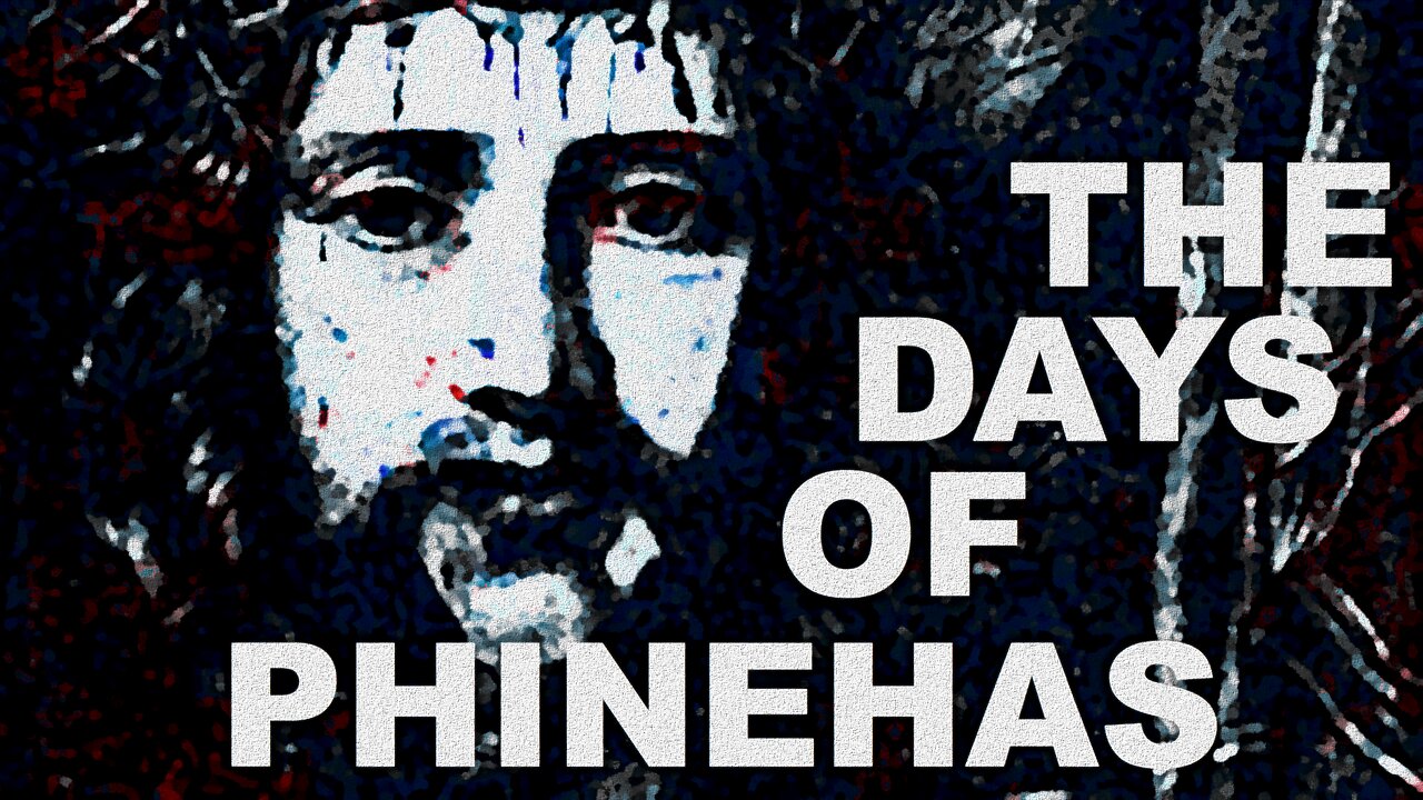 THE DAYS OF PHINEHAS 2023