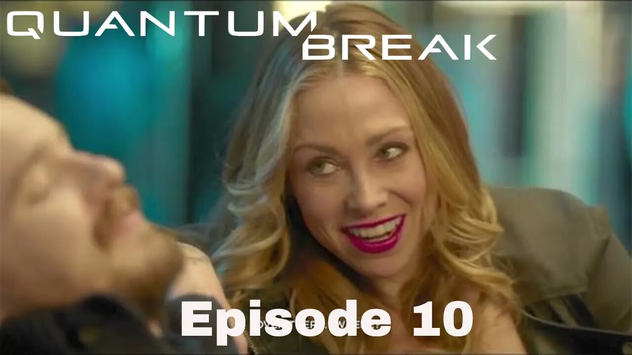 Quantum Break Episode 10 Prisoner