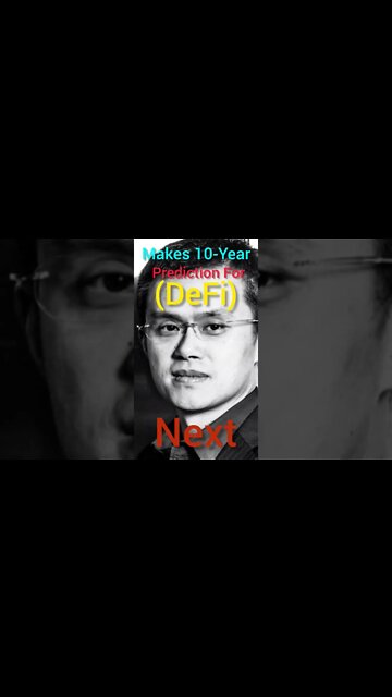Binance CEO Changpeng Zhao Makes Next 10-Year Prediction for Decentralized Finance (DeFi)