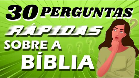 30 PERGUNTAS RÁPIDAS SOBRE A BÍBLIA JOGO DA BÍBLIA - QUIZ
