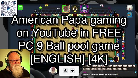 American Papa gaming on YouTube in FREE PC 9 Ball pool game [ENGLISH] [4K] 🎱🎱🎱 8 Ball Pool 🎱🎱🎱