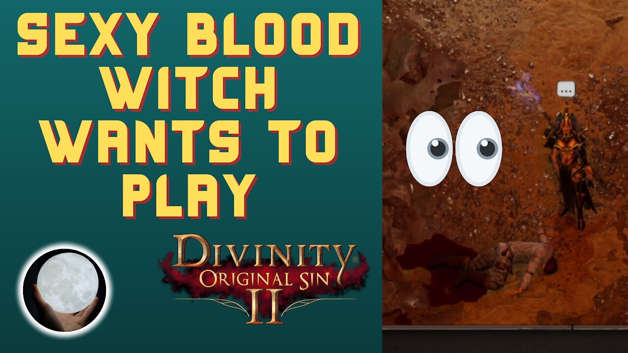 Sexy Stanky Blood Witch - A Patient Gamer Plays...Divinity Original Sin II: Part 17