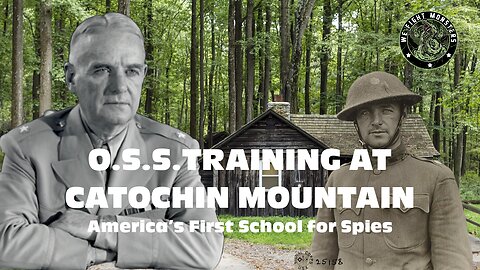 OSS Training at Catoctin Mountain: America’s First School for Spies