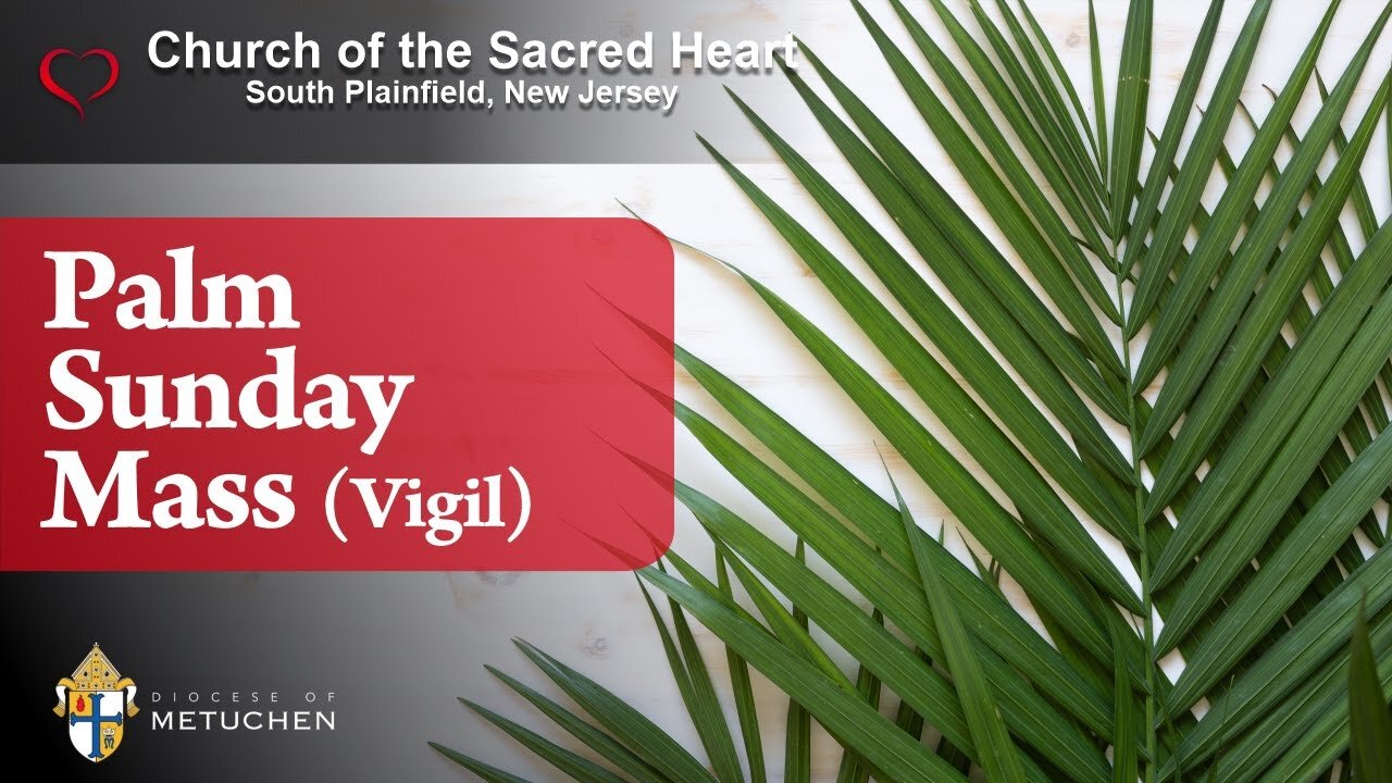 Palm Sunday Vigil Mass // 5:00pm // March 23, 2024