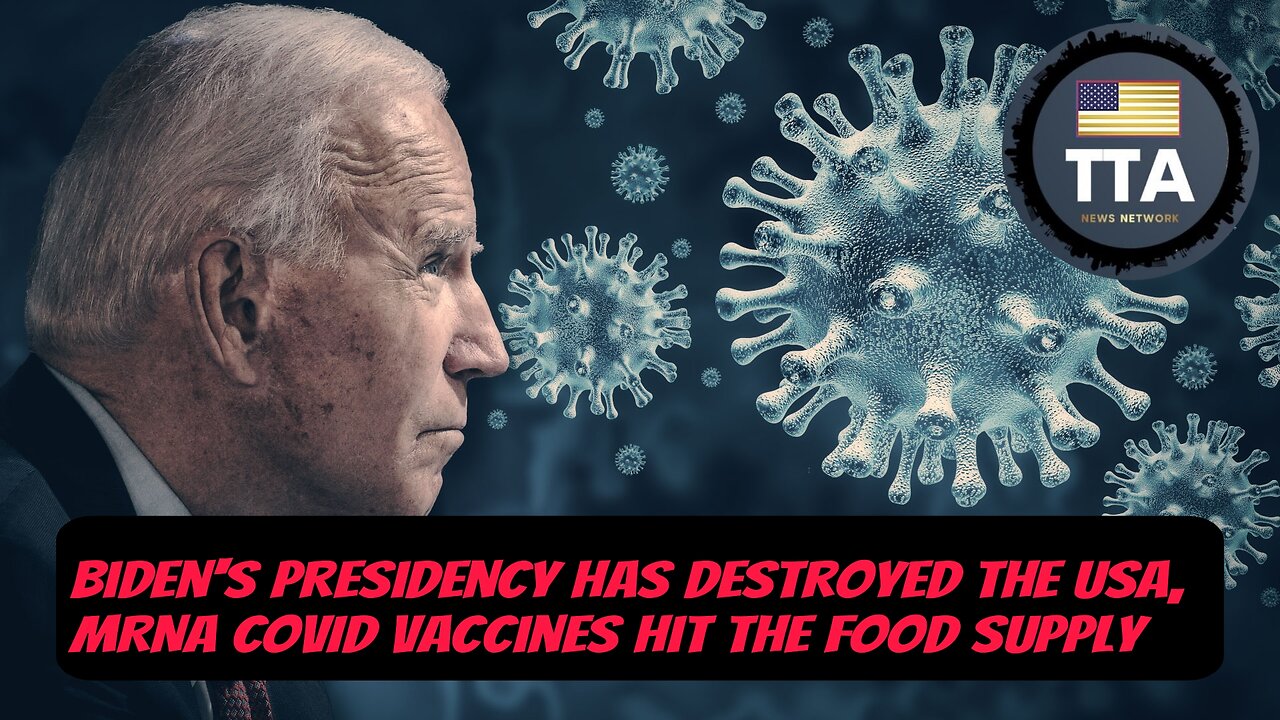 TTA Live - Biden's Presidency Has Destroyed The USA, mRNA Vaccines Hit The Food Supply | Ep. 40