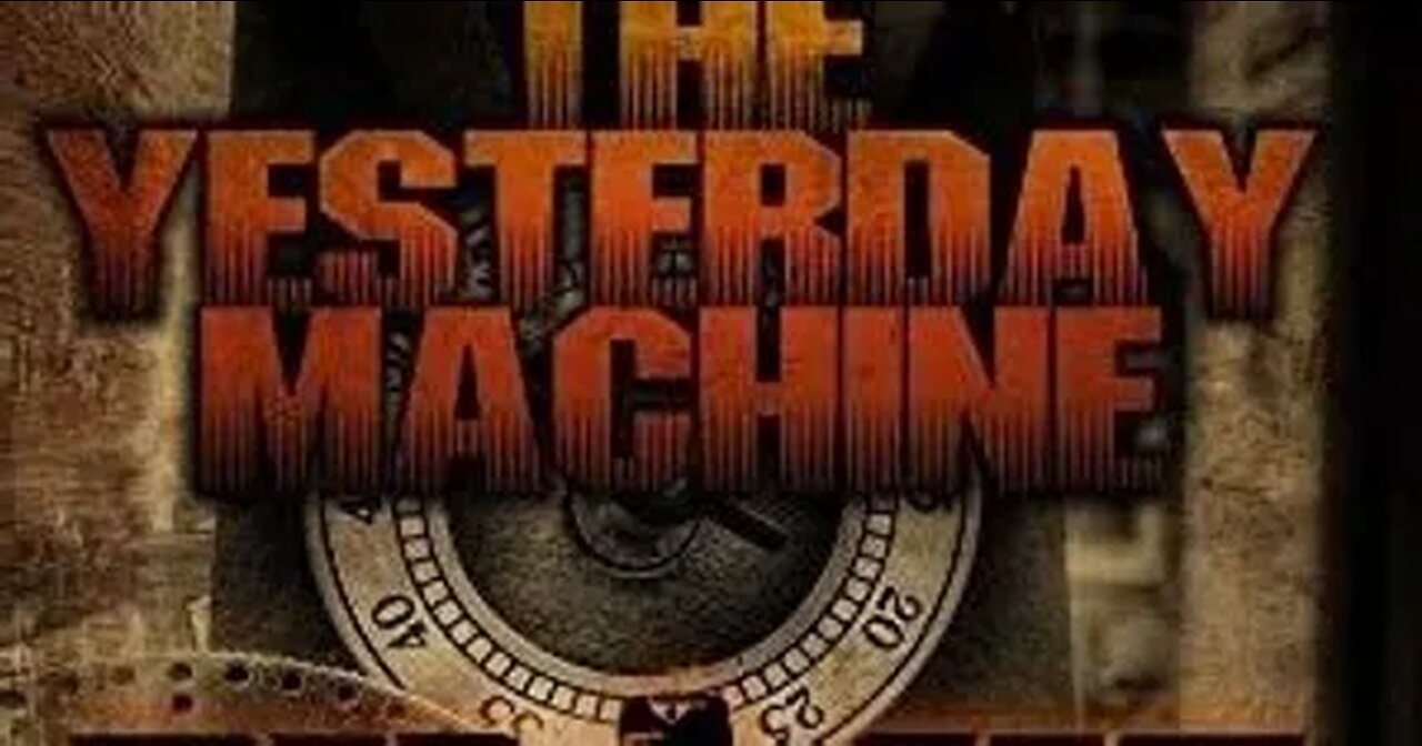 When Hollywood Shows You In Plain Sight-53-The Yesterday Machine