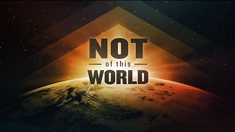 NOT OF THIS WORLD (Voting and Taking Part in The Political Process)