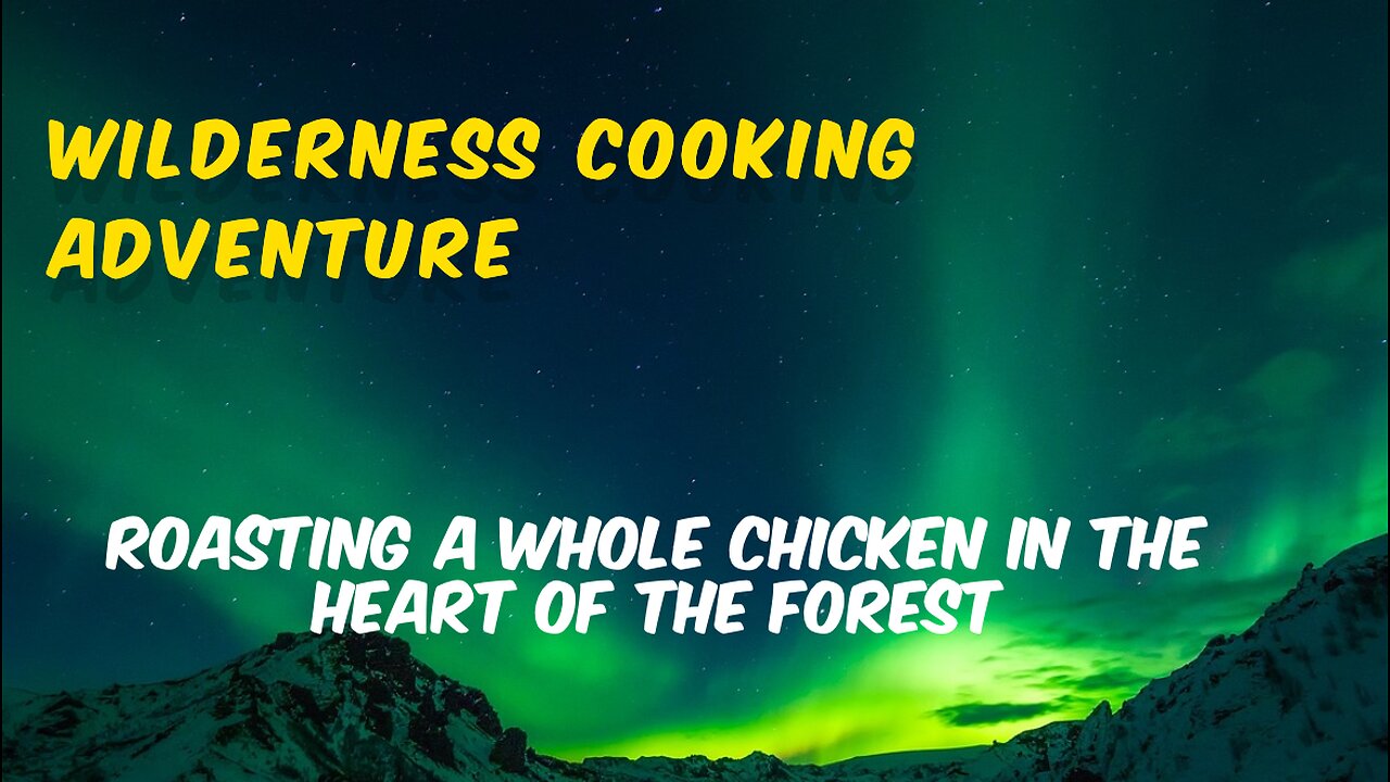 "Wilderness Cooking Adventure: Roasting a Whole Chicken in the Heart of the Forest"