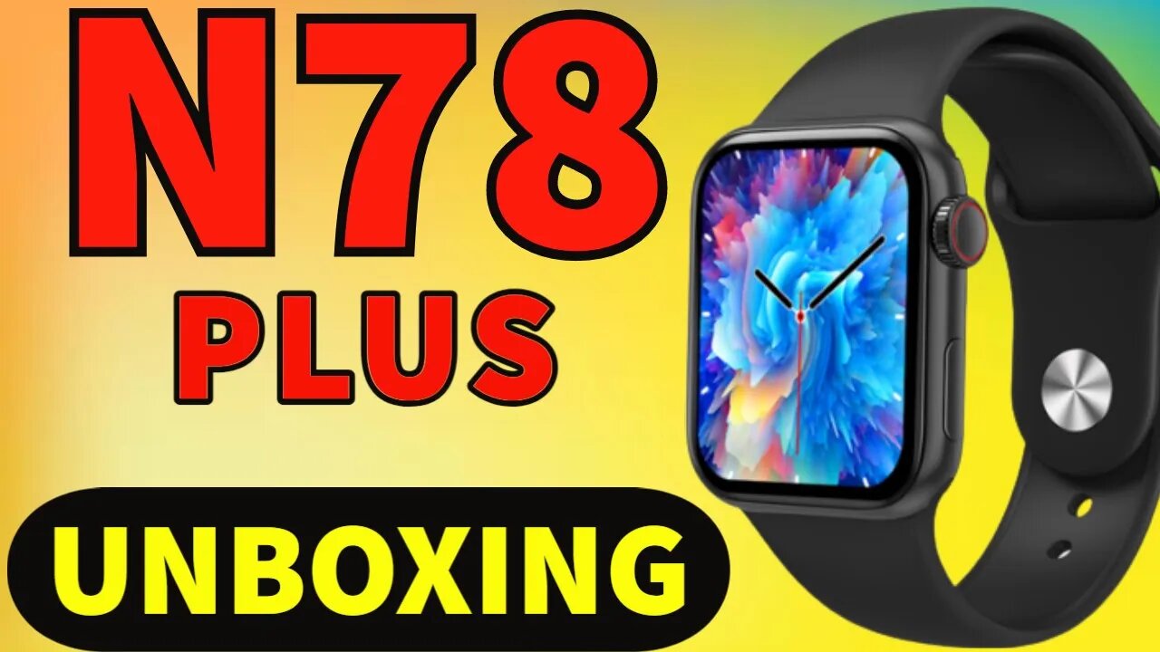 Smartwatch N78 Plus unboxing